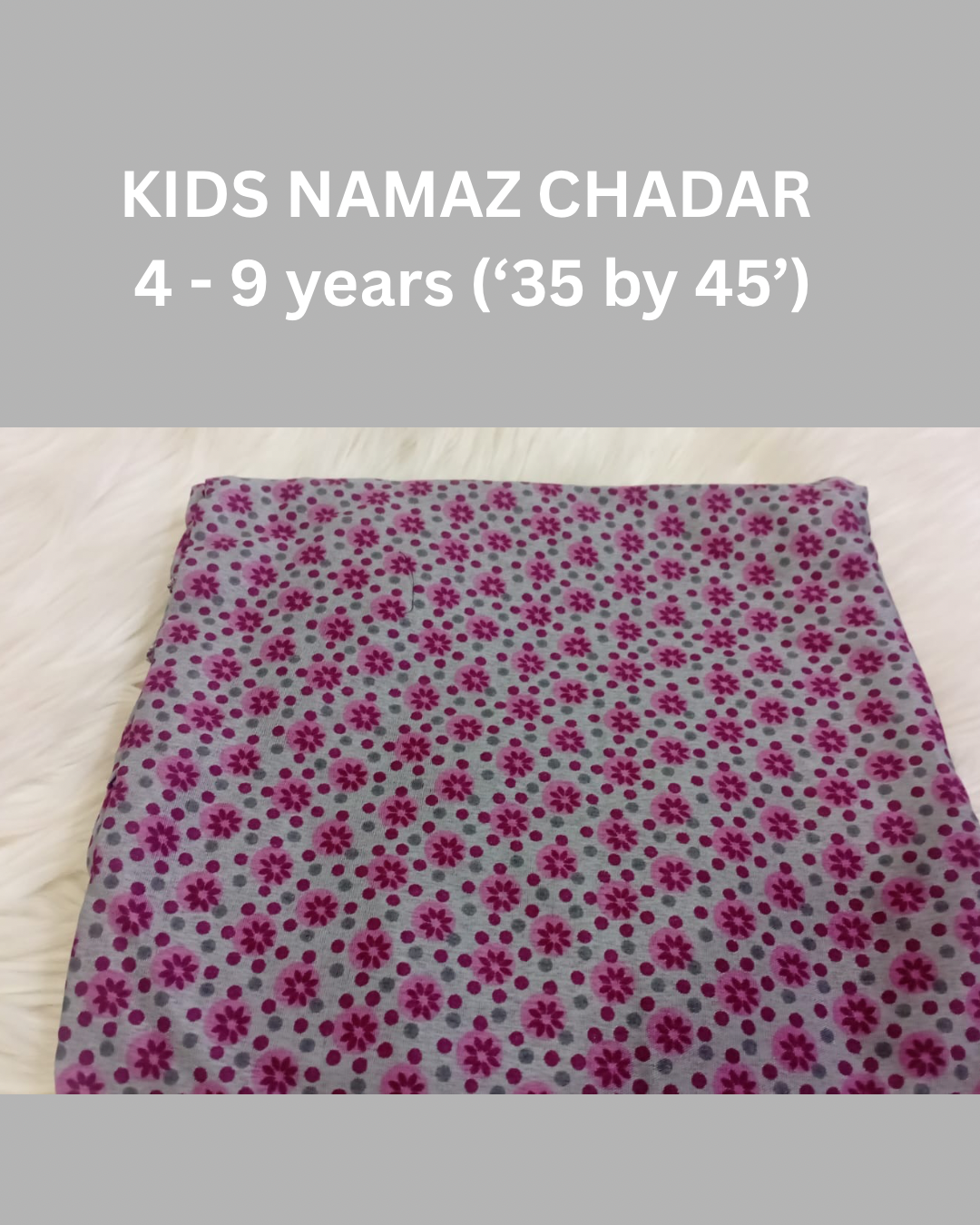4 - 9 years Namaz Chadar