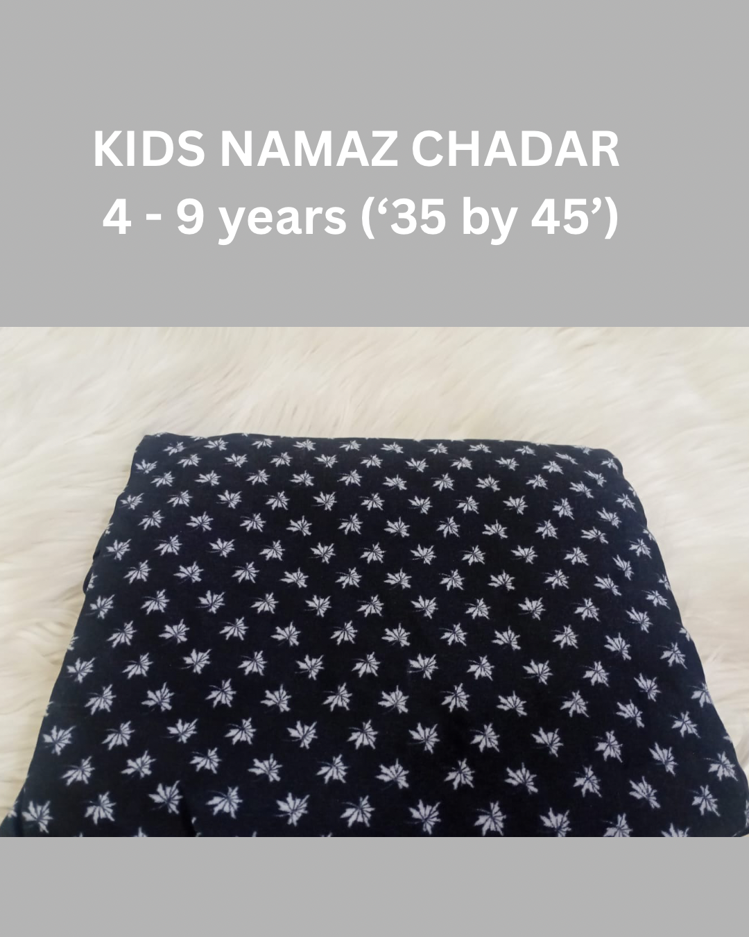 4 - 9 years Namaz Chadar