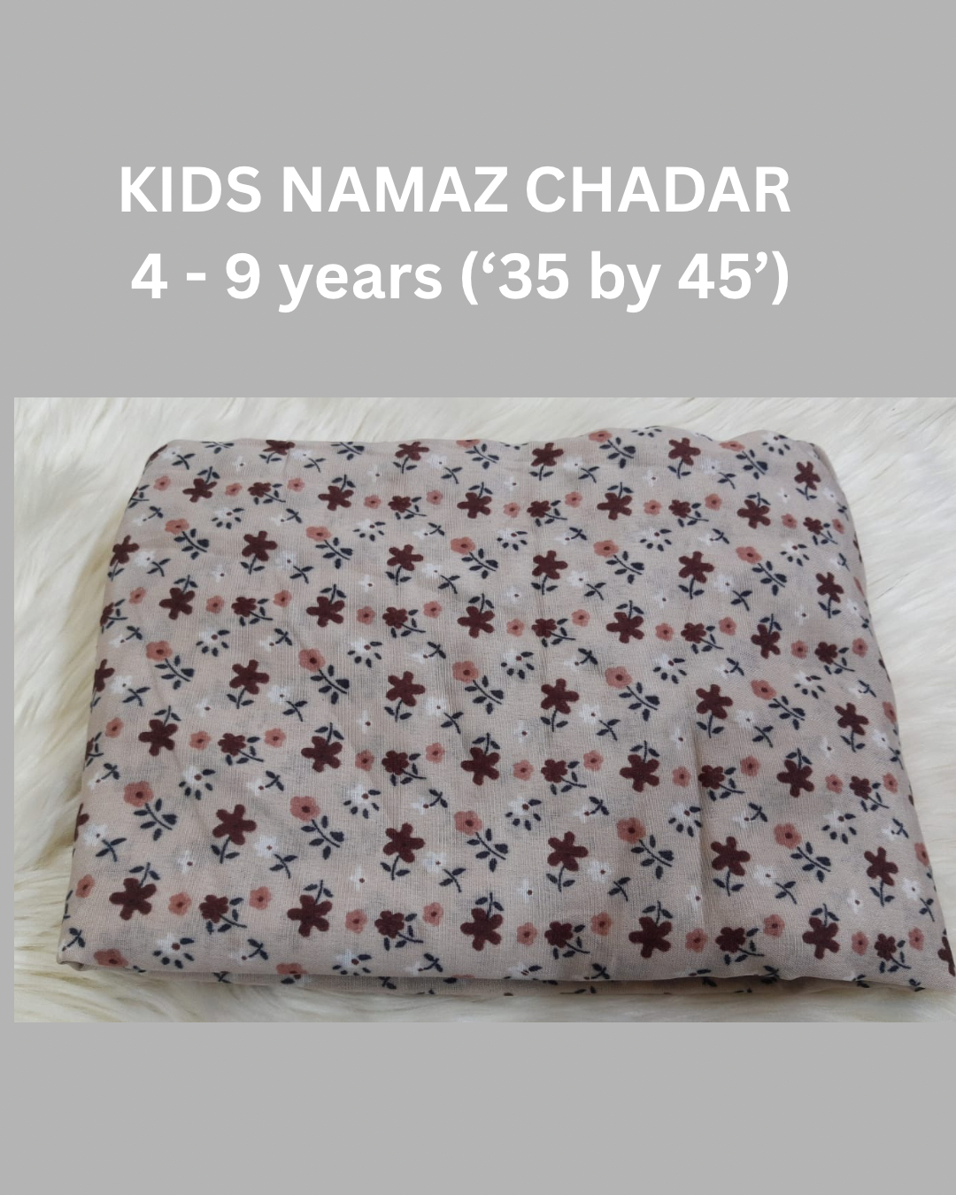4 - 9 years Namaz Chadar