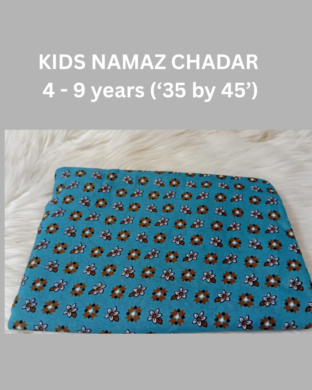 4 - 9 years Namaz Chadar