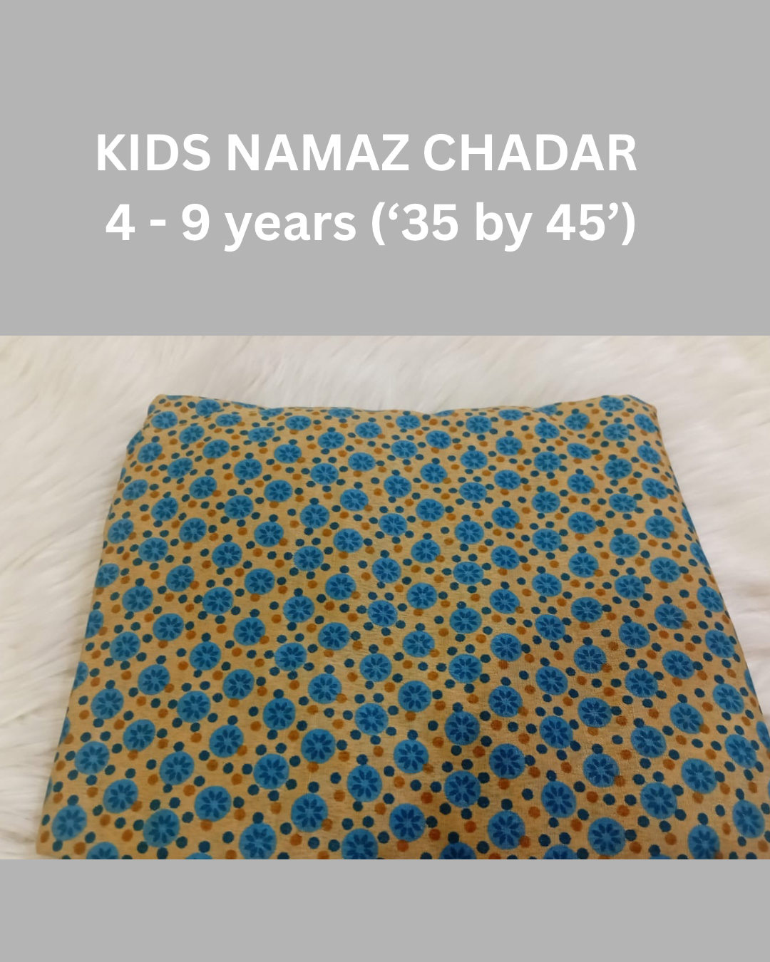 4 - 9 years Namaz Chadar