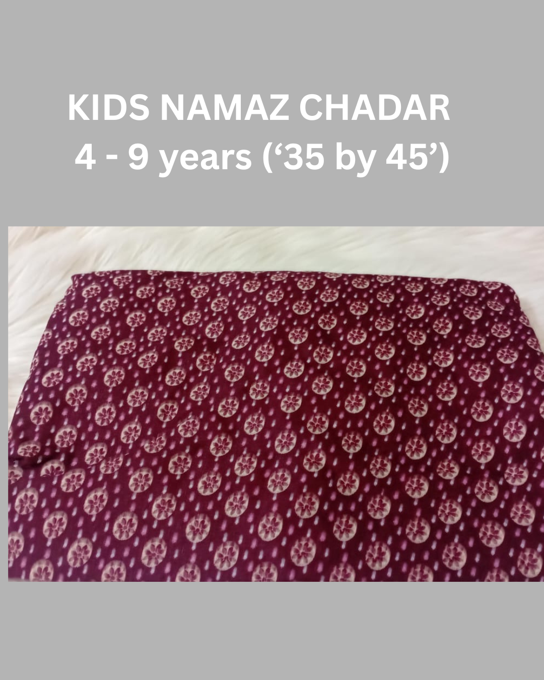 4 - 9 years Namaz Chadar
