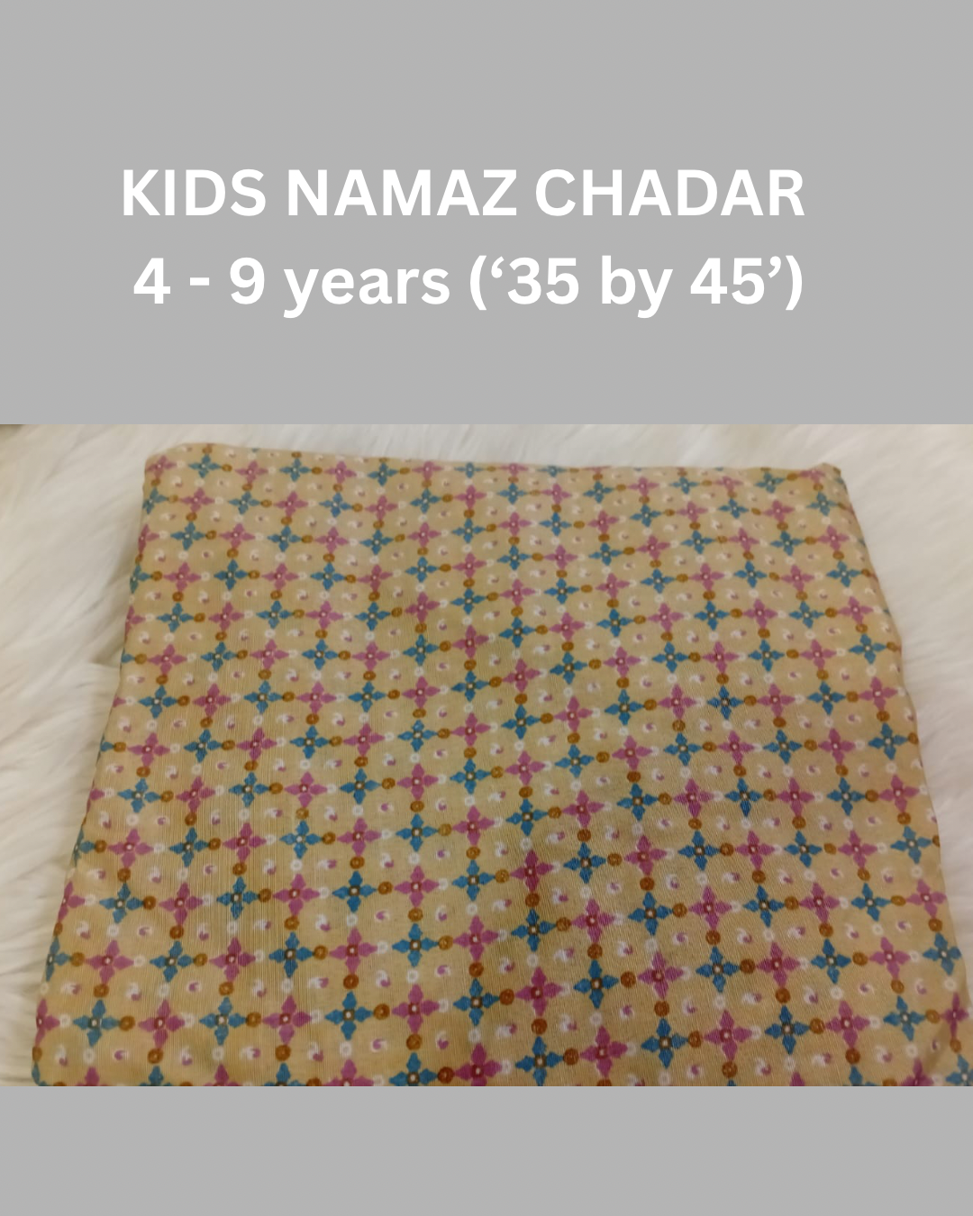 4 - 9 years Namaz Chadar