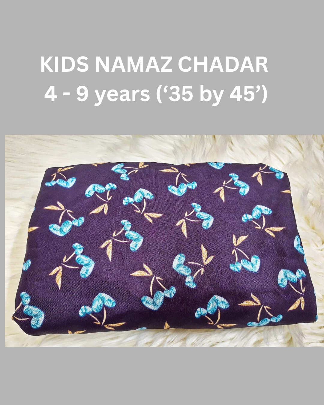 4 - 9 years Namaz Chadar