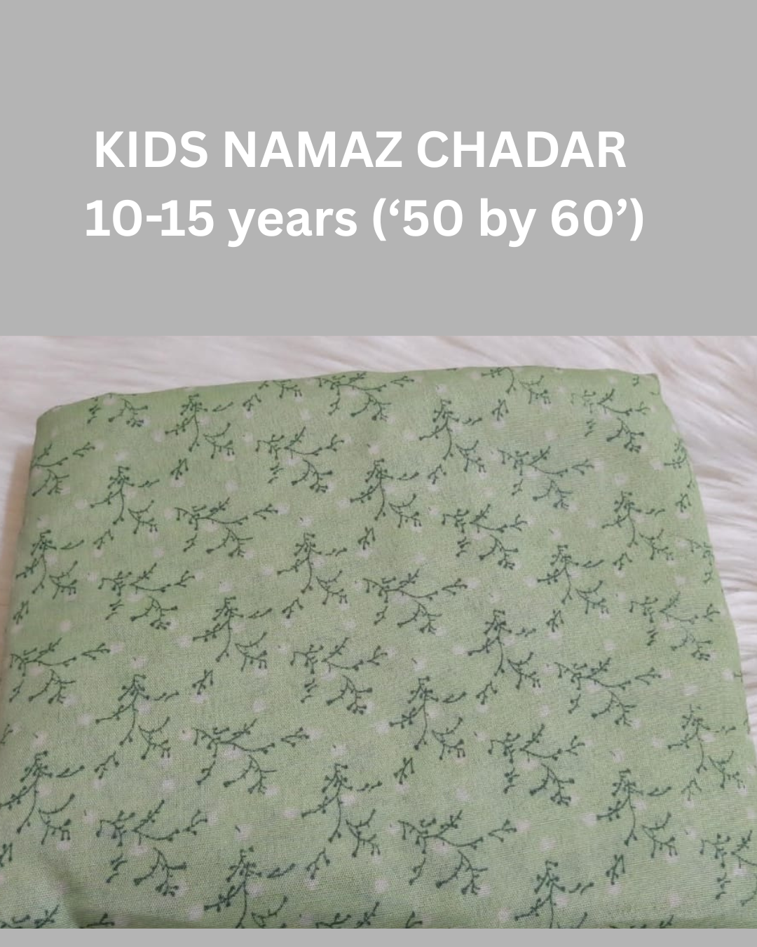 10-15 years Namaz Chadar